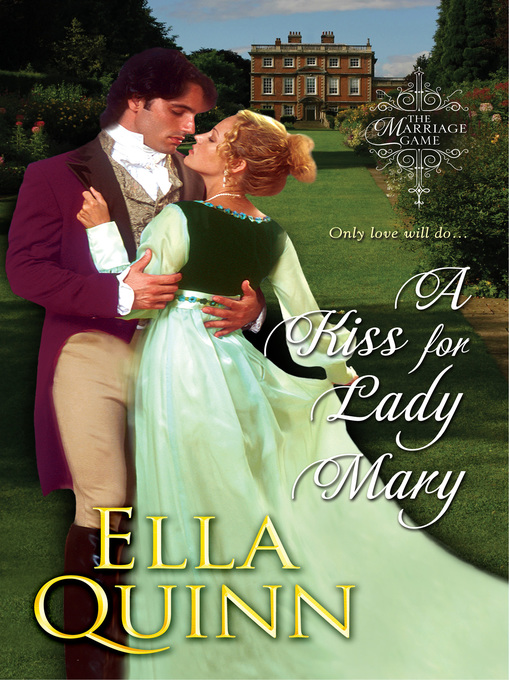 Title details for A Kiss for Lady Mary by Ella Quinn - Available